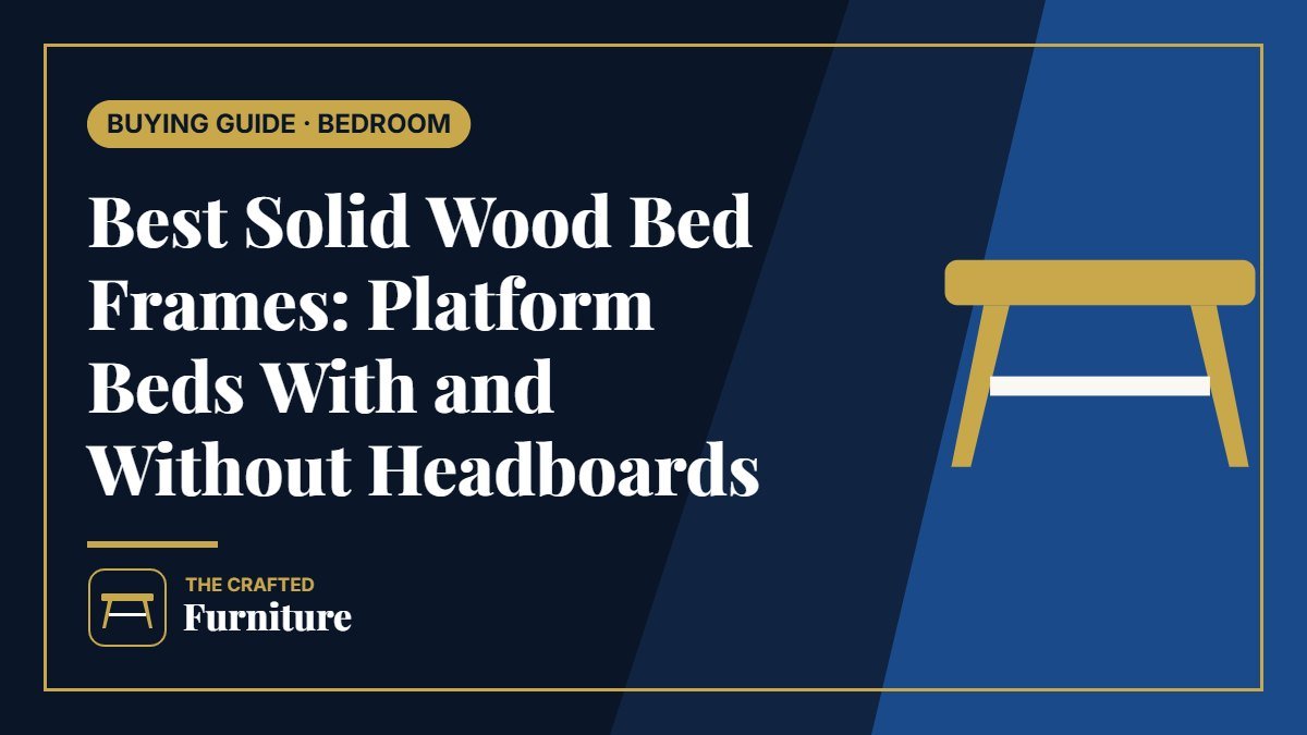 Best Solid Wood Bed Frames (2026): Platform Beds With and Without Headboards